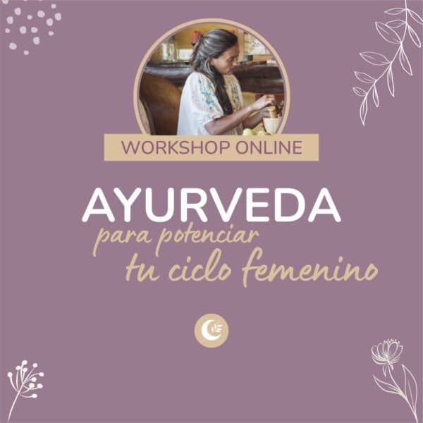 Ayurveda para potenciar tu ciclo femenino